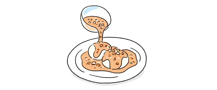 ゆで卵に②のソースをたっぷりかける。